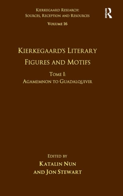 Volume 16, Tome I: Kierkegaard's Literary Figures and Motifs : Agamemnon to Guadalquivir