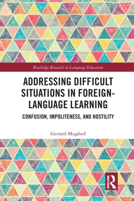 Addressing Difficult Situations in Foreign-Language Learning : Confusion, Impoliteness, and Hostility