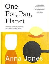 Forsidebilde av One pot, pan, planet : a greener way to cook for you, your family and the planet