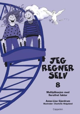 Jeg regner selv 8 : multiplikasjon med flersifret faktor