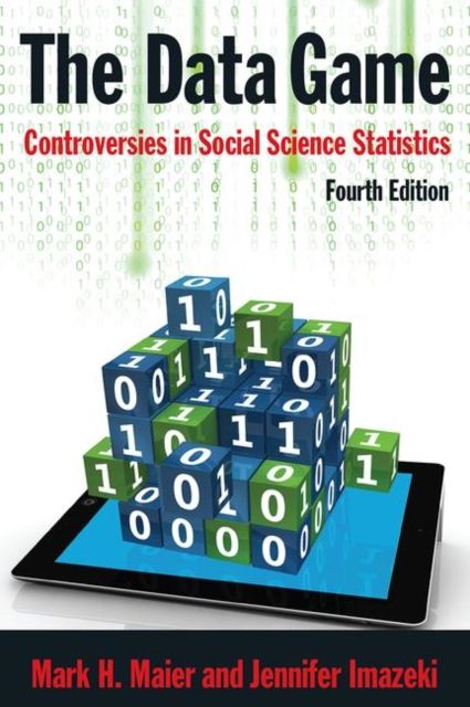 The Data Game : Controversies in Social Science Statistics