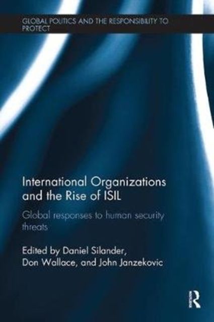 Forsidebilde av International Organizations and The Rise of ISIL : Global Responses to Human Security Threats