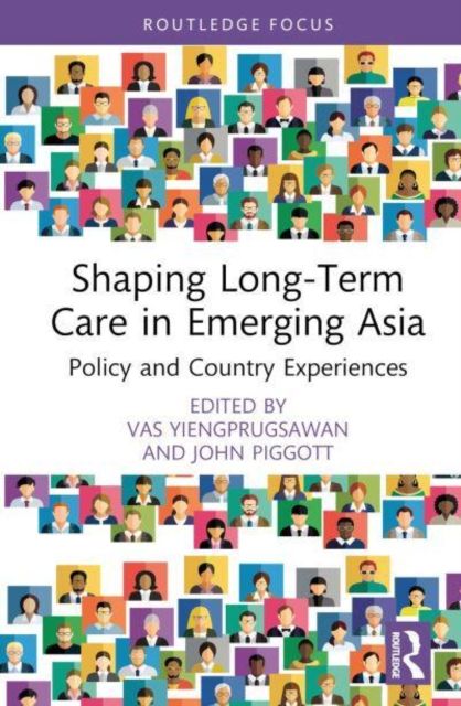 Shaping Long-Term Care in Emerging Asia : Policy and Country Experiences