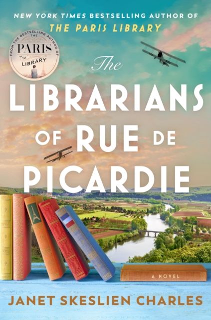 The Librarians of Rue de Picardie : From the bestselling author, a powerful, moving wartime page-turner inspired by true events