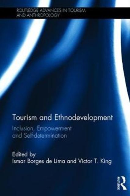 Tourism and Ethnodevelopment : Inclusion, Empowerment and Self-determination