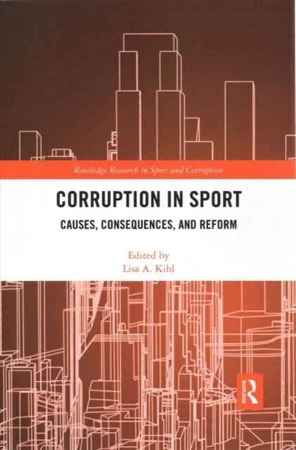 Corruption in Sport : Causes, Consequences, and Reform