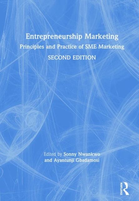 Entrepreneurship Marketing : Principles and Practice of SME Marketing