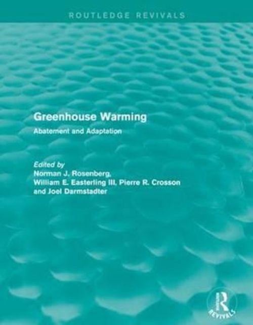 Greenhouse Warming : Abatement and Adaptation