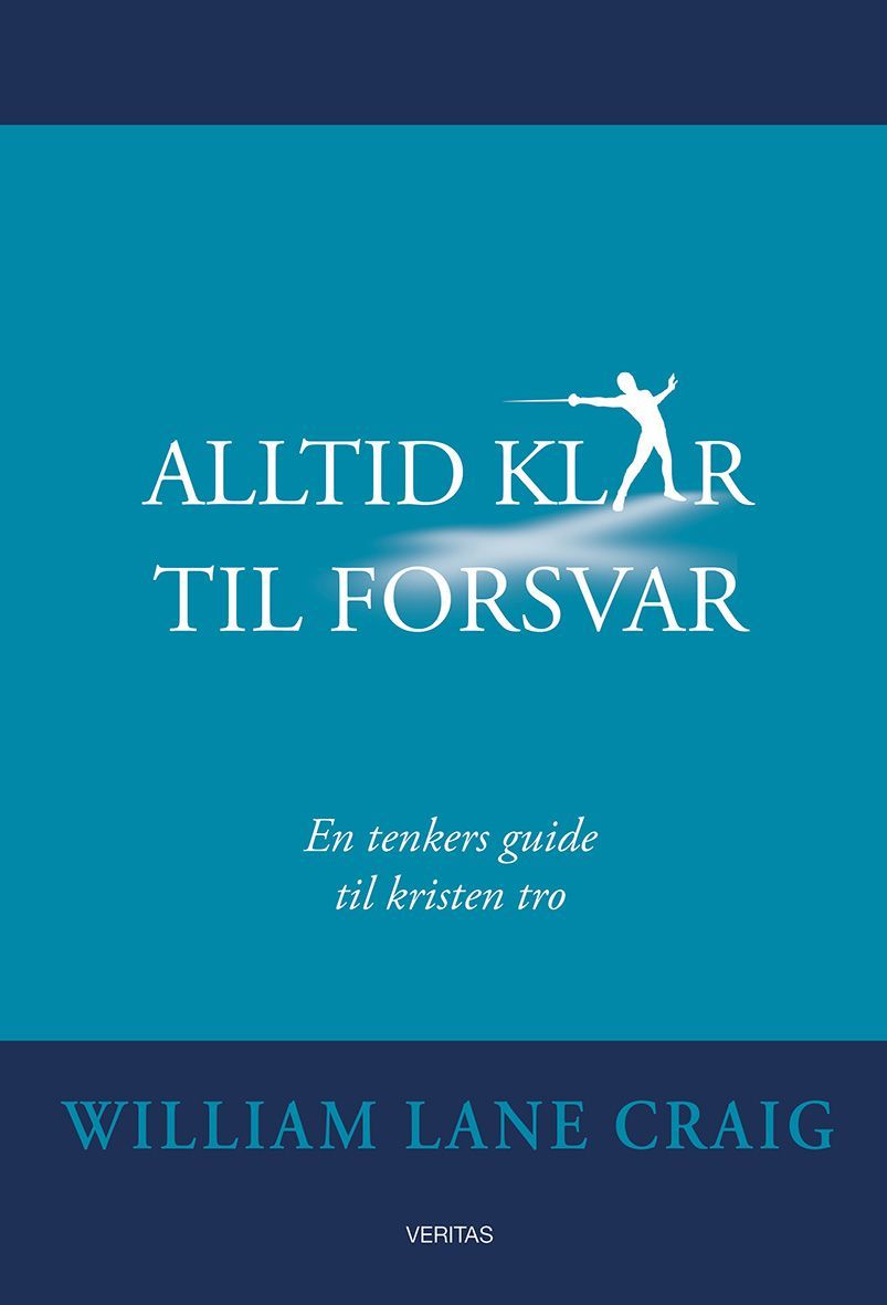 Alltid klar til forsvar : en tenkers guide til kristen tro