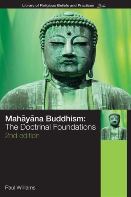 Mahayana Buddhism : The Doctrinal Foundations