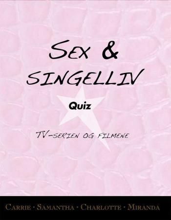 Sex & singelliv quiz : tv-serien og filmene