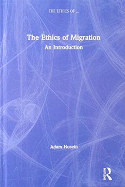 The Ethics of Migration : An Introduction