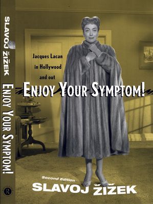 Enjoy Your Symptom! : Jacques Lacan in Hollywood and Out