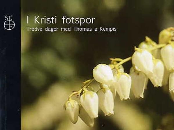 I Kristi fotspor : tredve dager med Thomas a Kempis