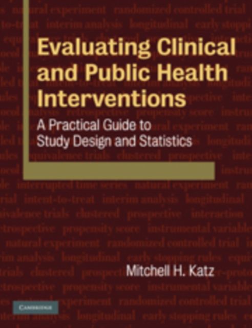 Evaluating Clinical and Public Health Interventions : A Practical Guide to Study Design and Statistics