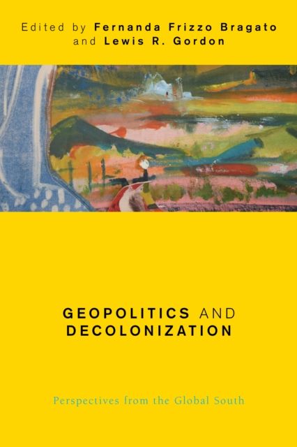 Geopolitics and Decolonization : Perspectives from the Global South