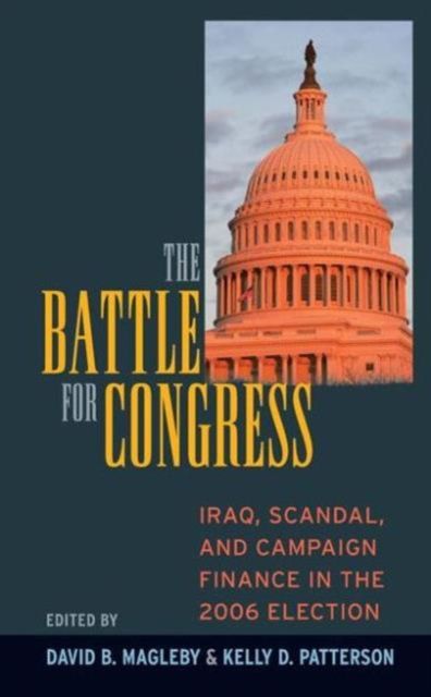 Battle for Congress : Iraq, Scandal, and Campaign Finance in the 2006 Election