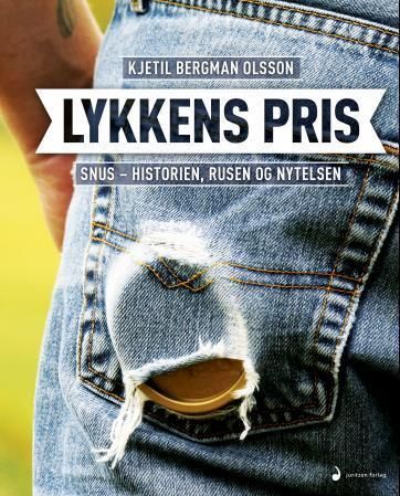 Lykkens pris : snus - historien, rusen og nytelsen