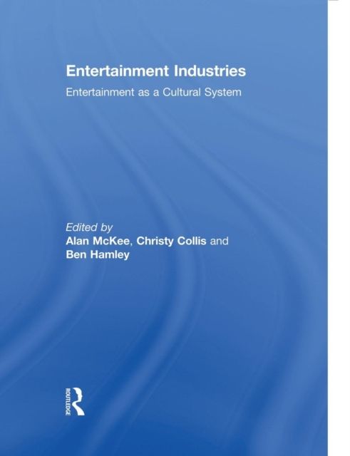 Entertainment Industries : Entertainment as a Cultural System