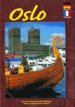 Oslo : Oslo, die Haupstadt der Wikinger = Oslo, la capitale des vikings