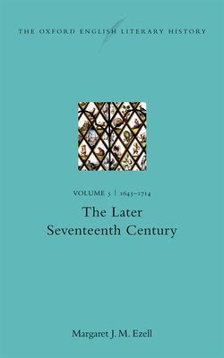The Oxford English Literary History : Volume V: 1645-1714: The Later Seventeenth Century