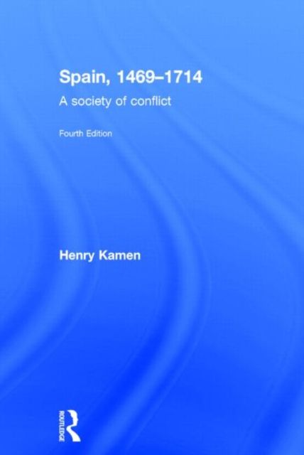 Spain, 1469-1714 : A Society of Conflict