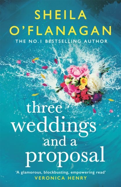 Three Weddings and a Proposal : One summer, three weddings, and the shocking phone call that changes everything . . .