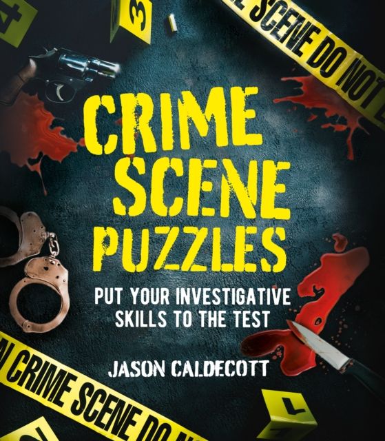 Crime Scene Puzzles : Put Your Investigative Skills to the Test