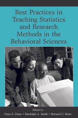 Best Practices in Teaching Statistics and Research Methods in the Behavioral Sciences