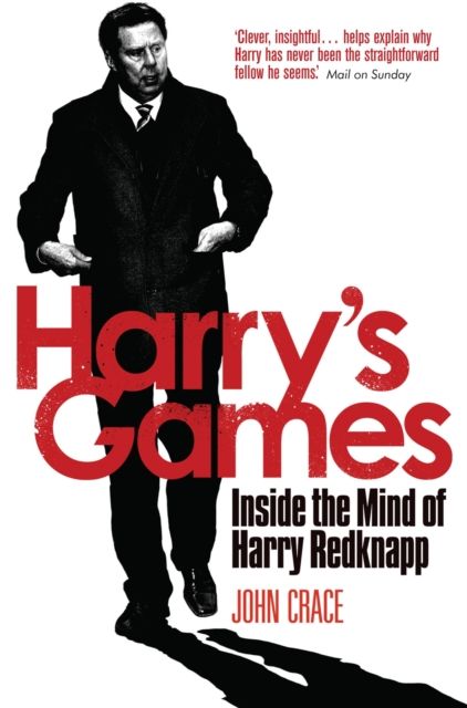 Harry's Games : Inside the Mind of Harry Redknapp