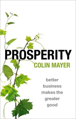 Prosperity : Better Business Makes the Greater Good