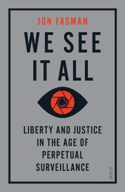 Forsidebilde av We See It All : liberty and justice in the age of perpetual surveillance