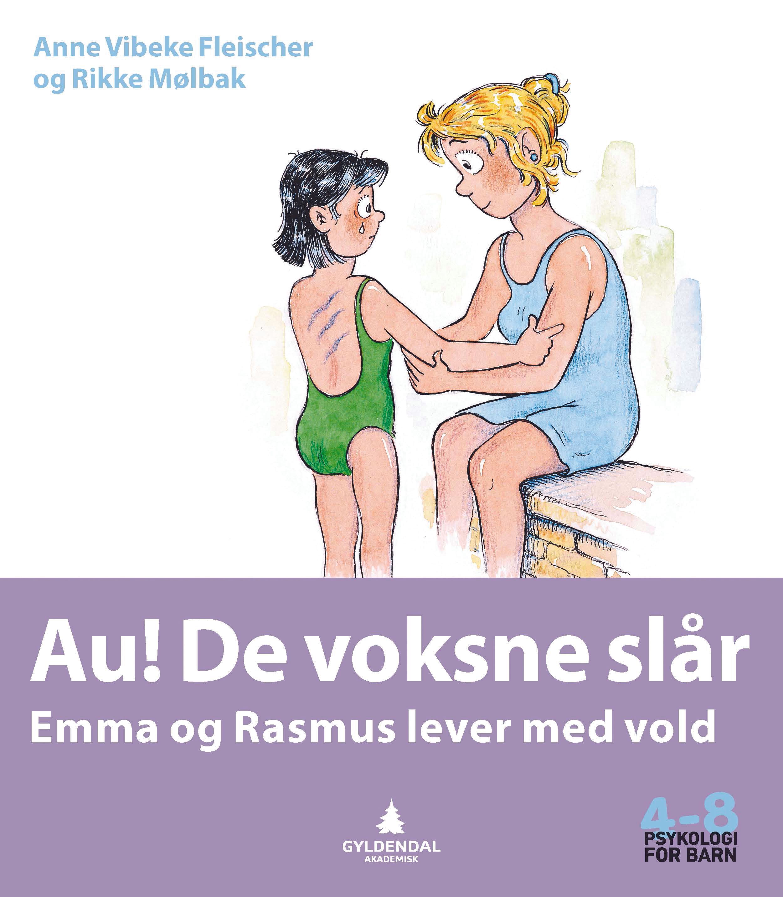 Au! De voksne slår : Emma og Rasmus lever med vold