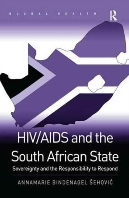 HIV/AIDS and the South African State : Sovereignty and the Responsibility to Respond
