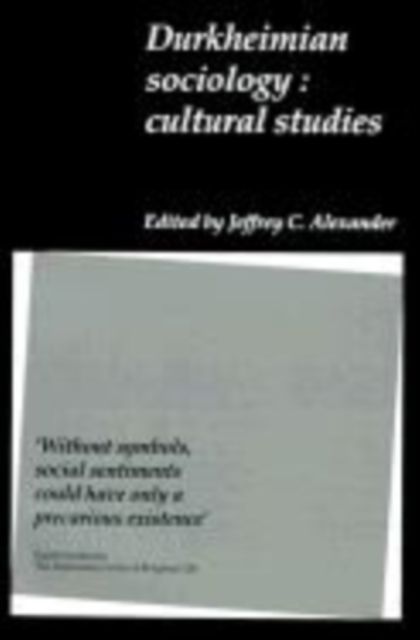 Durkheimian Sociology : Cultural Studies