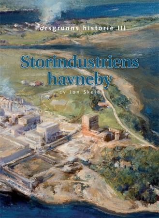 Porsgrunns historie : storindustriens havneby : bind III