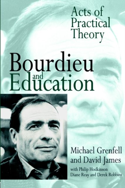 Bourdieu and Education : Acts of Practical Theory