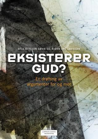 Eksisterer Gud? : en drøfting av argumenter for og mot