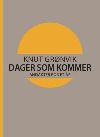 Dager som kommer : andakter for et år