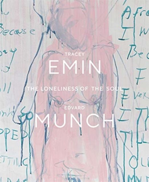 The loneliness of the soul : Tracey Emin, Edvard Munch