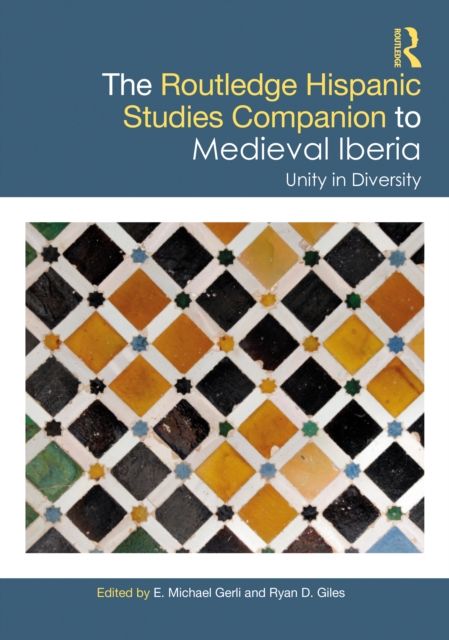 The Routledge Hispanic Studies Companion to Medieval Iberia : Unity in Diversity
