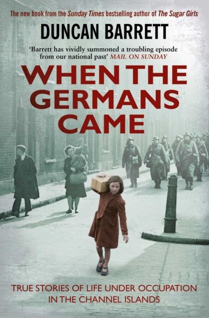 Forsidebilde av When the Germans Came : True Stories of Life under Occupation in the Channel Islands