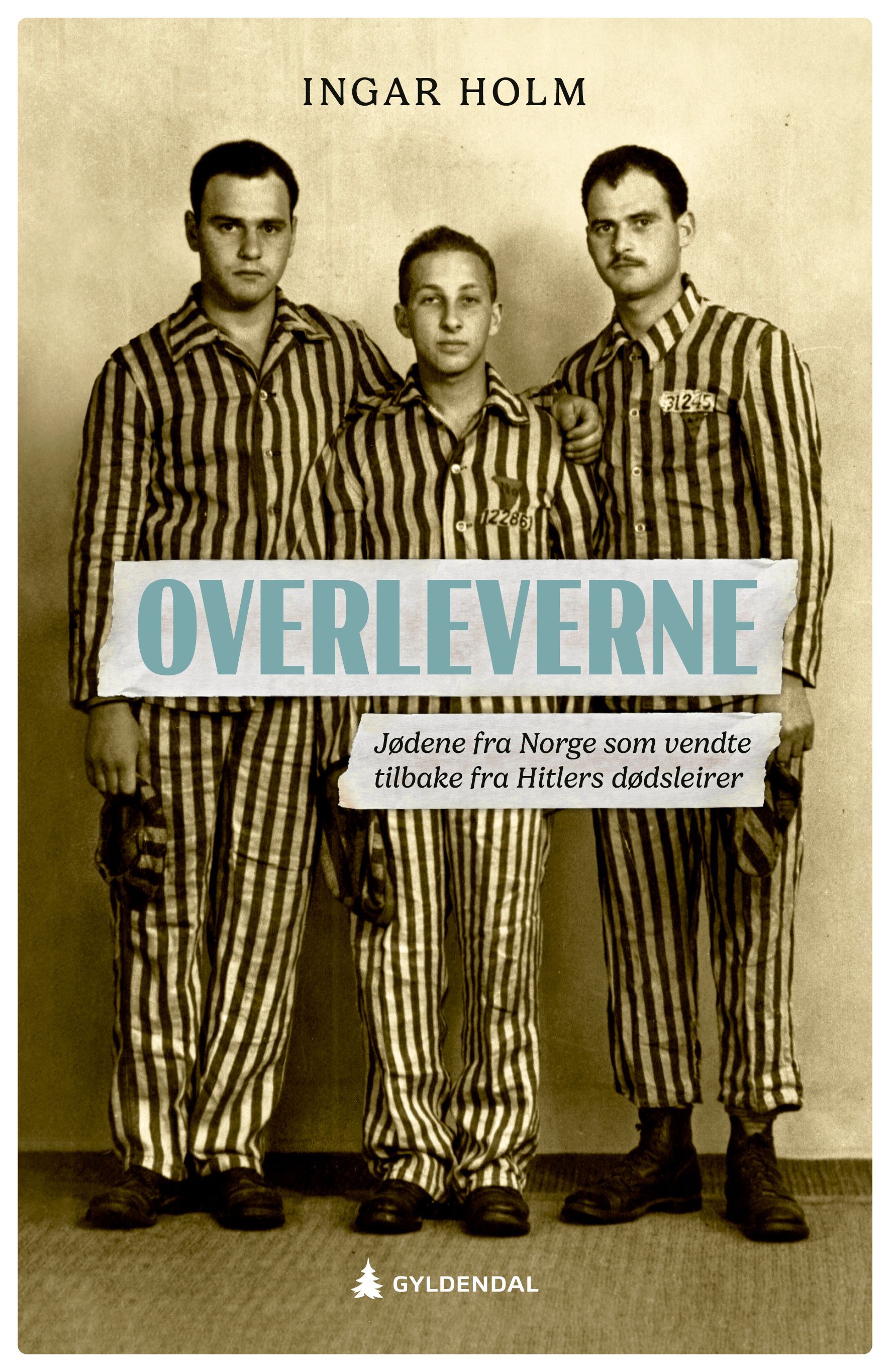 Overleverne : jødene fra Norge som vendte tilbake fra Hitlers dødsleirer