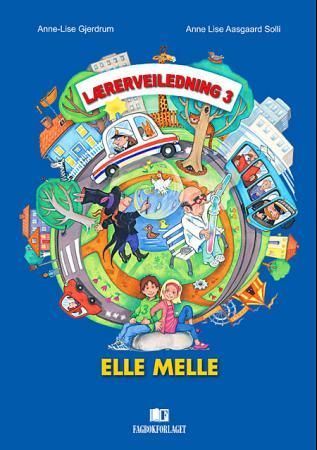 Elle melle : lærerveiledning, 3. trinn : med kopioriginaler