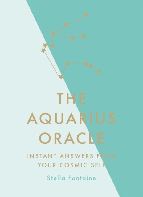 The Aquarius Oracle : Instant Answers from Your Cosmic Self