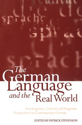 Forsidebilde av The German Language and the Real World : Sociolinguistic, Cultural, and Pragmatic Perspectives on Contemporary German
