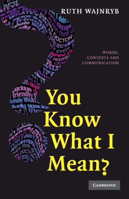 You Know what I Mean? : Words, Contexts and Communication