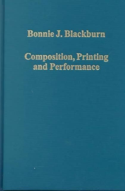Composition, Printing and Performance : Studies in Renaissance Music