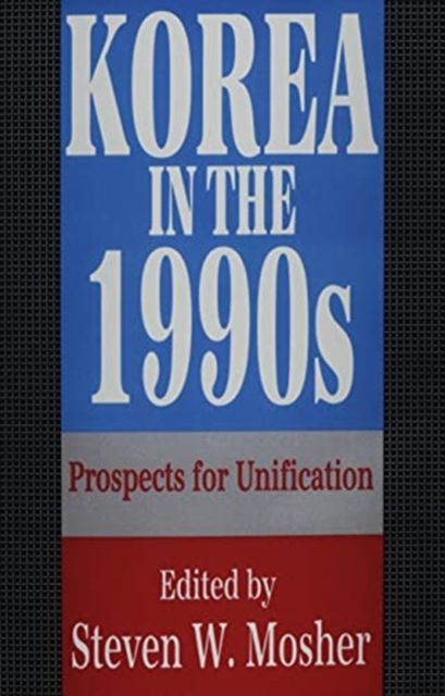 Korea in the 1990s : Prospects for Unification