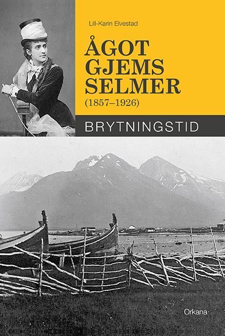 Ågot Gjems Selmer : (1857-1926) : brytningstid